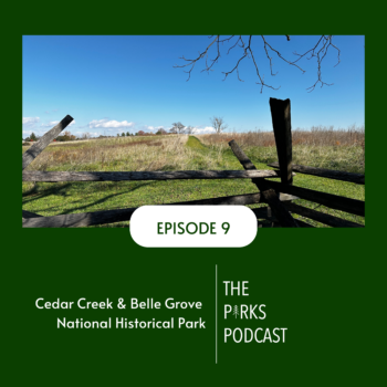 Episode 9 - Cedar Creek & Belle Grove NHP